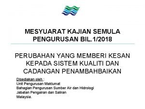 MESYUARAT KAJIAN SEMULA PENGURUSAN BIL 12018 PERUBAHAN YANG