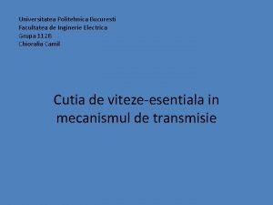 Universitatea Politehnica Bucuresti Facultatea de Inginerie Electrica Grupa