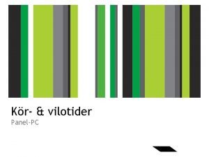 Kr vilotider PanelPC Kr vilotider Tjnsten bygger p