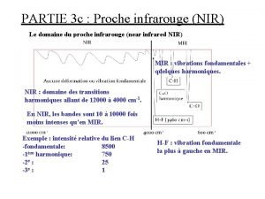 PARTIE 3 c Proche infrarouge NIR Le domaine