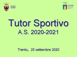 PROVINCIA AUTONOMA DI TRENTO Tutor Sportivo A S