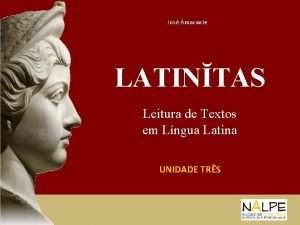 Jos Amarante LATINTAS Leitura de Textos em Lngua