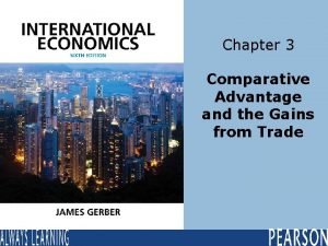 Chapter 3 Comparative Advantage and the Gains from