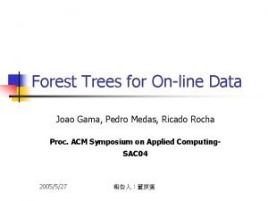 Forest Trees for Online Data Joao Gama Pedro