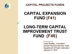 CAPITAL PROJECTS FUNDS CAPITAL EXPANSION FUND F 41