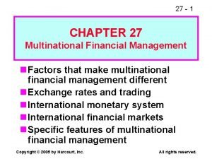 Multinational financial management requires that