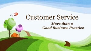 Customer Service More than a Good Business Practice