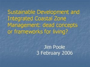 Sustainable Development and Integrated Coastal Zone Management dead