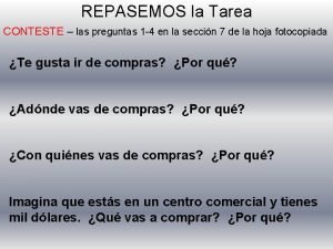 REPASEMOS la Tarea CONTESTE las preguntas 1 4