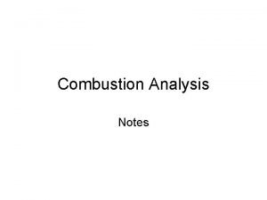 Combustion Analysis Notes Combustion Analysis Compounds containing C
