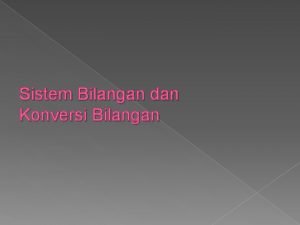 Sistem Bilangan dan Konversi Bilangan Sistem Radiks HimpunanElemen