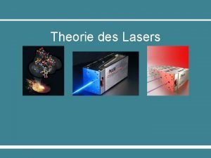 Theorie des Lasers Einleitung Herkunft des Names LASER