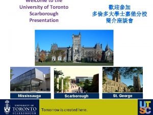 Welcome to the University of Toronto Scarborough Presentation