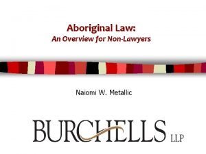 Aboriginal Law An Overview for NonLawyers Naiomi W