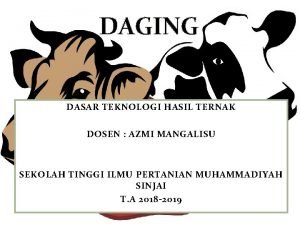 DAGING DASAR TEKNOLOGI HASIL TERNAK DOSEN AZMI MANGALISU