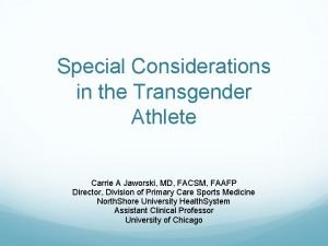 Special Considerations in the Transgender Athlete Carrie A