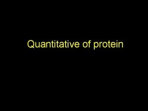 Quantitative of protein Methods of Quantitative of protein