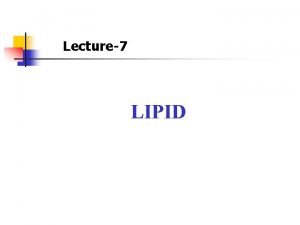 Lecture7 LIPID Fatty acids in food saturated vs