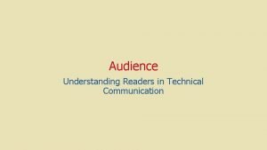 Audience Understanding Readers in Technical Communication Readers of