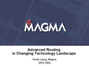 Advanced Routing in Changing Technology Landscape Hardy Leung
