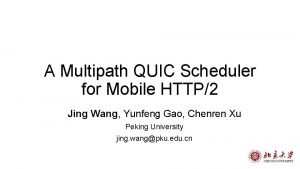 A Multipath QUIC Scheduler for Mobile HTTP2 Jing