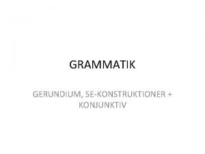 Præsens konjunktiv Præsens konjunktiv
