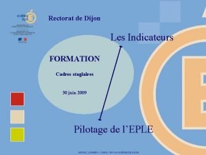 Rectorat de Dijon Les Indicateurs FORMATION Cadres stagiaires