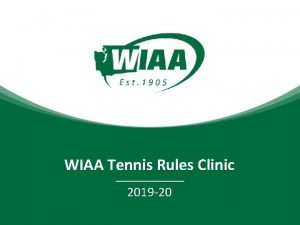 WIAA Tennis Rules Clinic 2019 20 Tennis Rules