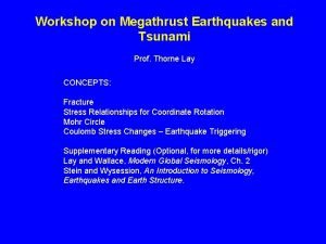 Workshop on Megathrust Earthquakes and Tsunami Prof Thorne