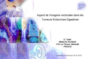 Apport de limagerie vectorise dans les Tumeurs Endocrines