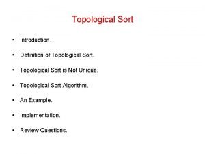 Topological Sort Introduction Definition of Topological Sort Topological