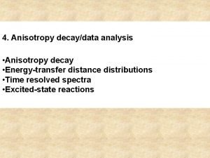 4 Anisotropy decaydata analysis Anisotropy decay Energytransfer distance
