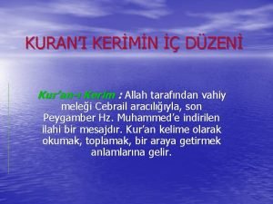 KURANI KERMN DZEN Kuran Kerim Allah tarafndan vahiy