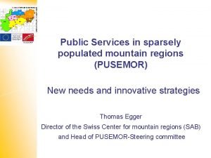 Public Services in sparsely populated mountain regions PUSEMOR