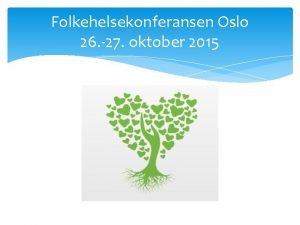 Folkehelsekonferansen Oslo 26 27 oktober 2015 Vold mod