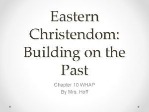 Eastern Christendom Building on the Past Chapter 10