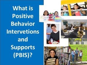 What is Positive Behavior Intervetions and Supports PBIS