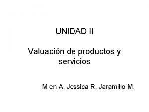 UNIDAD II Valuacin de productos y servicios M