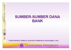 SUMBERSUMBER DANA BANK KOMPUTERISASI LEMBAGA KEUANGAN PERBANKAN MANAJEMEN