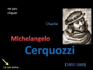 ne pas cliquer Charlie Michelangelo Cerquozzi Le son
