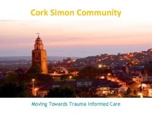 Cork Simon Community Moving Towards Trauma Informed Care
