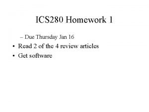 ICS 280 Homework 1 Due Thursday Jan 16