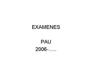 EXAMENES PAU 2006 PAU 2006 EJERCICIO 1 OPCIN