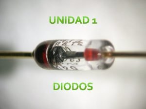 Un diodo es un componente electrnico de dos