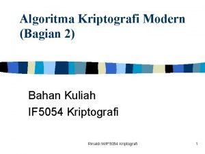 Algoritma Kriptografi Modern Bagian 2 Bahan Kuliah IF