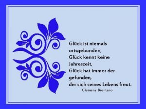 Glck ist niemals ortsgebunden Glck kennt keine Jahreszeit