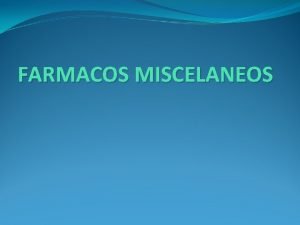 FARMACOS MISCELANEOS 1 LINCOMICINA Streptomyces lincolnensis RESERVADOS PARA