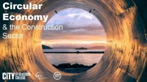 Circular Economy the Construction Sector Session 3 Rethinking