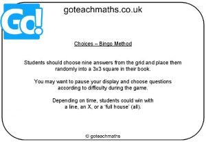 Choices Bingo Method Students should choose nine answers