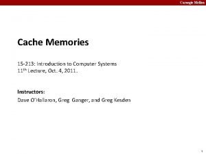 Carnegie Mellon Cache Memories 15 213 Introduction to